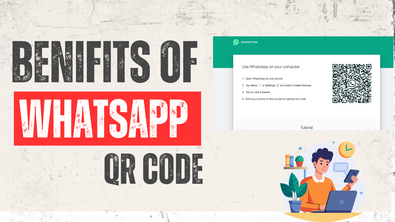 Understanding WhatsApp QR Code and Its Benifits